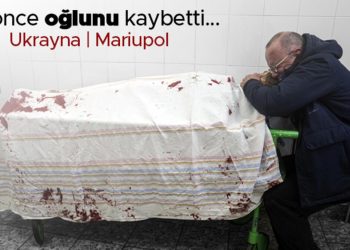 Ukrayna – Rusya savaşında kilit kent Mariupol’de çok büyük bir insanlık dramı yaşanıyor